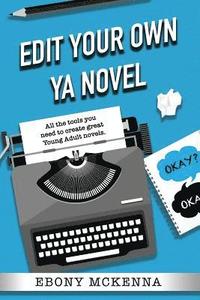 bokomslag Edit Your Own Young Adult Novel