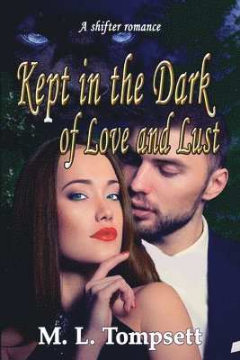 Kept in the Dark of Love and Lust 1