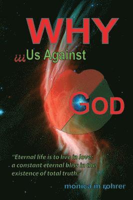 Monica Margrith Rohrer - Why - Us against God?, Häftad