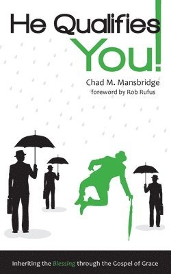 Chad M Mansbridge, Chad M. Mansbridge, M. Mansbridge, Chad - He Qualifies You!, Häftad