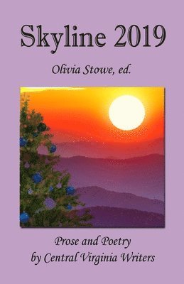 Skyline 2019: An Anthology of Prose and Poetry by Central Virginia Writers 1