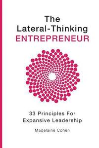bokomslag The Lateral Thinking Entrepreneur - 33 Principles for Expansive Leadership