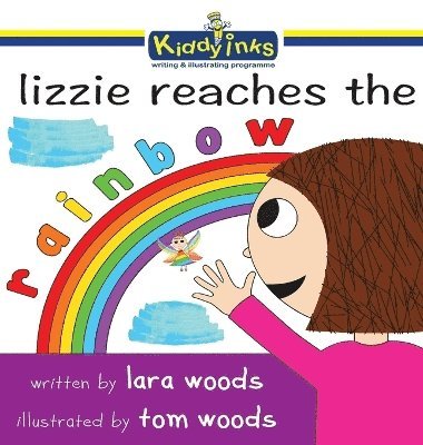 Lara Woods - Lizzie reaches the rainbow, Inbunden