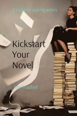 Kickstart Your Novel 1