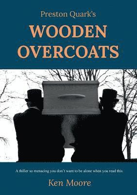Preston Quark's Wooden Overcoats 1