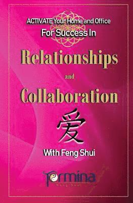 ACTIVATE YOUR Home and Office For Success in Relationships and Collaboration
