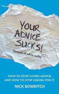 bokomslag Your Advice Sucks
