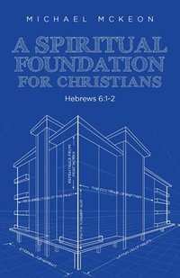 bokomslag A Spiritual Foundation for Christians