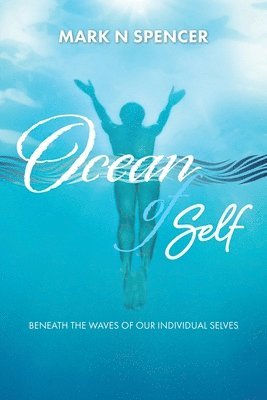Mark N. Spencer - Ocean of Self, Häftad