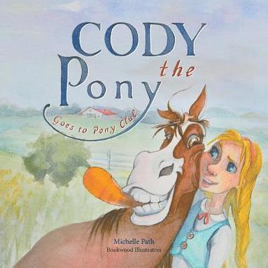 bokomslag Cody the Pony Goes to Pony Club