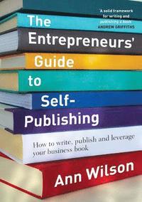 bokomslag The Entrepreneurs' Guide to Self-Publishing