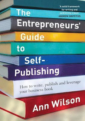 bokomslag The Entrepreneurs' Guide to Self-Publishing