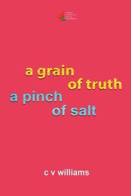 C V Williams - grain of truth a pinch of salt, Häftad