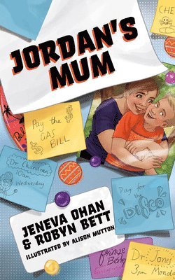 Jordan's Mum: A children's story about parents with younger onset dementia
