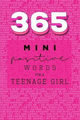 365 Positive Words for a Teenage Girl Mini Edition 1