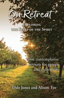 bokomslag On Retreat: Exploring the Fruit of the Spirit