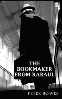 bokomslag The Bookmaker from Rabaul