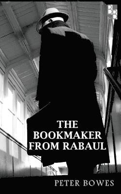 The Bookmaker from Rabaul 1