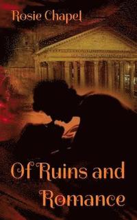 bokomslag Of Ruins and Romance