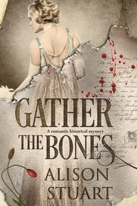bokomslag Gather the Bones: A romantic historical mystery