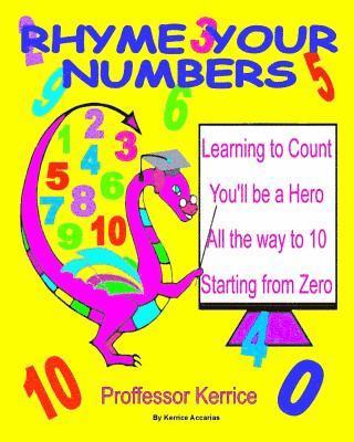 bokomslag Rhyme Your Numbers: with Proffessor Kerrice