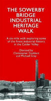 The Sowerby Bridge Industrial Heritage Walk 1