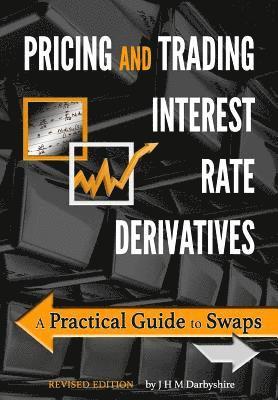 bokomslag Pricing and Trading Interest Rate Derivatives
