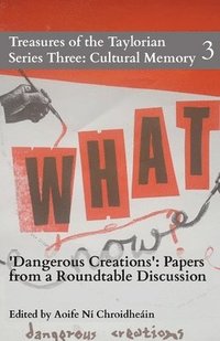 bokomslag Dangerous Creations: Papers from a Roundtable Discussion
