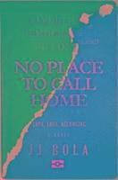 JJ Bola - No Place to Call Home, Inbunden