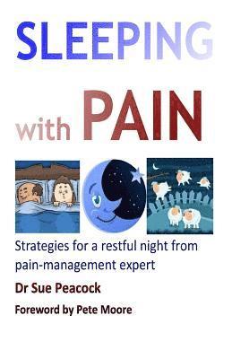 Sue Peacock - Sleeping with Pain: Strategies for a restful night from a pain management expert, Häftad