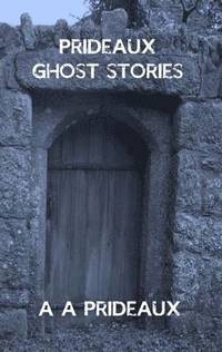 bokomslag Prideaux Ghost Stories