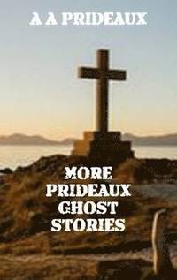 bokomslag More Prideaux Ghost Stories