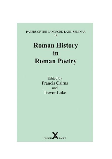 Francis Cairns, Trevor Luke - Roman History in Roman Poetry, Inbunden