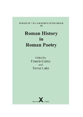 Roman History in Roman Poetry