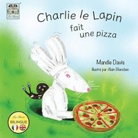 bokomslag Charlie le lapin fait une pizza