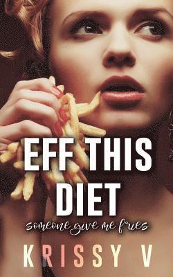 Eff This Diet 1