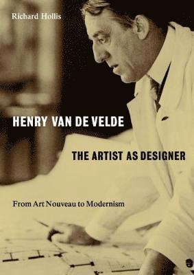Richard Hollis - Henry van de Velde: The Artist as Designer, Häftad