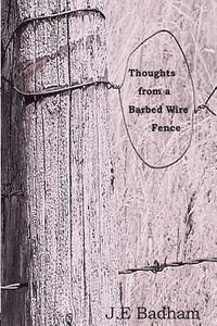 bokomslag Thoughts from a Barbed Wire Fence: A Collection of Short Stories and a Novella