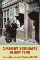 bokomslag Gurdjieff's Emissary in New York: Talks and Lectures with A. R. Orage 1924-1931