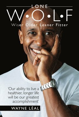 bokomslag Lone W-O-L-F : Wiser Older Leaner Fitter