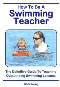 bokomslag How To Be A Swimming Teacher