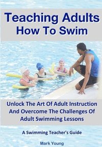 bokomslag Teaching Adults How To Swim