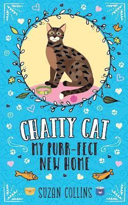 Chatty Cat: My Purr-fect New Home 1