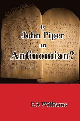 Is John Piper an Antinomian? 1