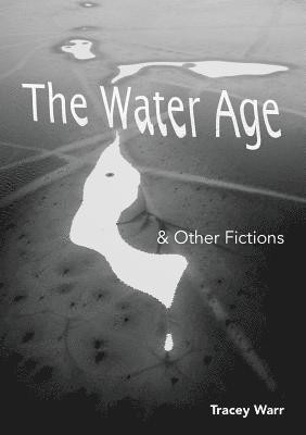 The Water Age & Other Fictions 1