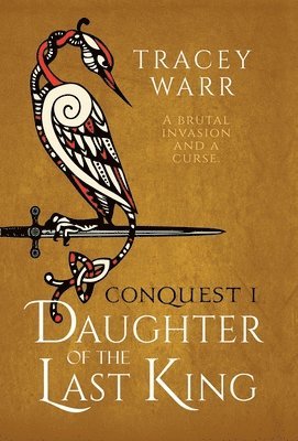 Tracey Warr - Daughter of the Last King, Inbunden