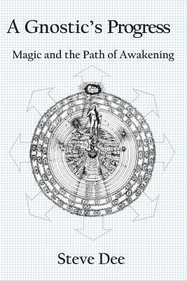 bokomslag A Gnostic's Progress: Magic and the Path of Awakening