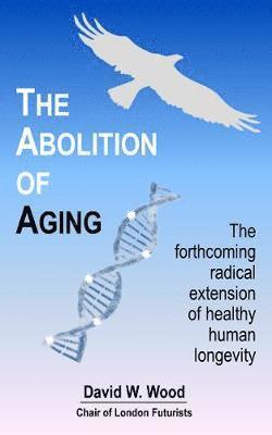 The Abolition of Aging 1