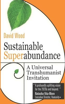 Sustainable Superabundance: A Universal Transhumanist Invitation 1