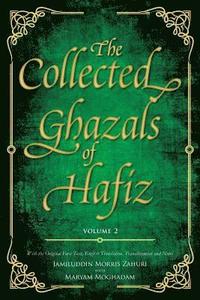 bokomslag The Collected Ghazals of Hafiz - Volume 2